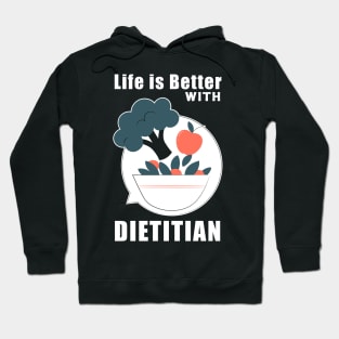 Life is better with dietitian Hoodie